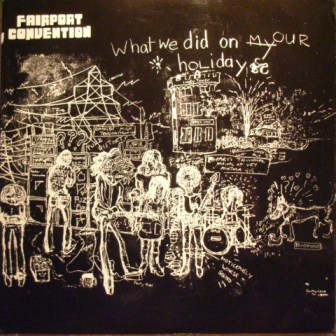 Fairport Convention What+We+Did+On+Our+Holidays LP