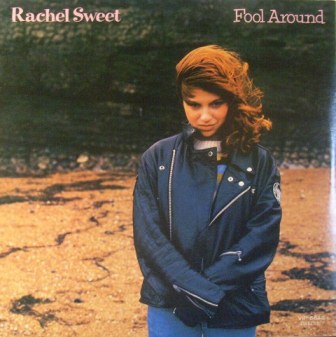 Rachel Sweet Fool+Around LP